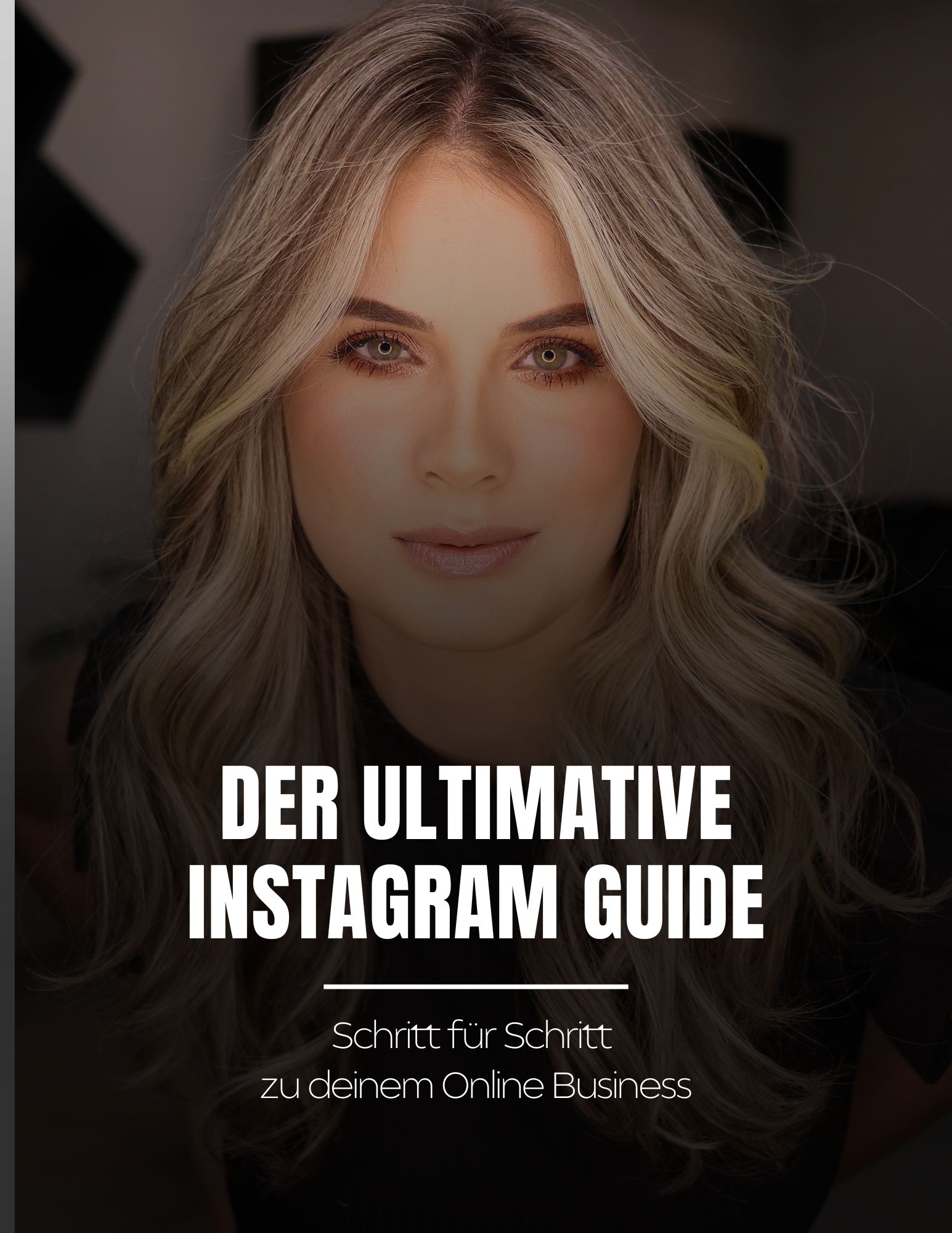Der ultimative Instagram Guide – Mehr Reichweite, mehr Follower, mehr Umsatz!